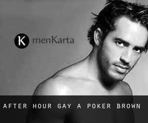 After Hour Gay à Poker Brown