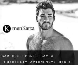 Bar des sports Gay à Chukotskiy Avtonomnyy Okrug